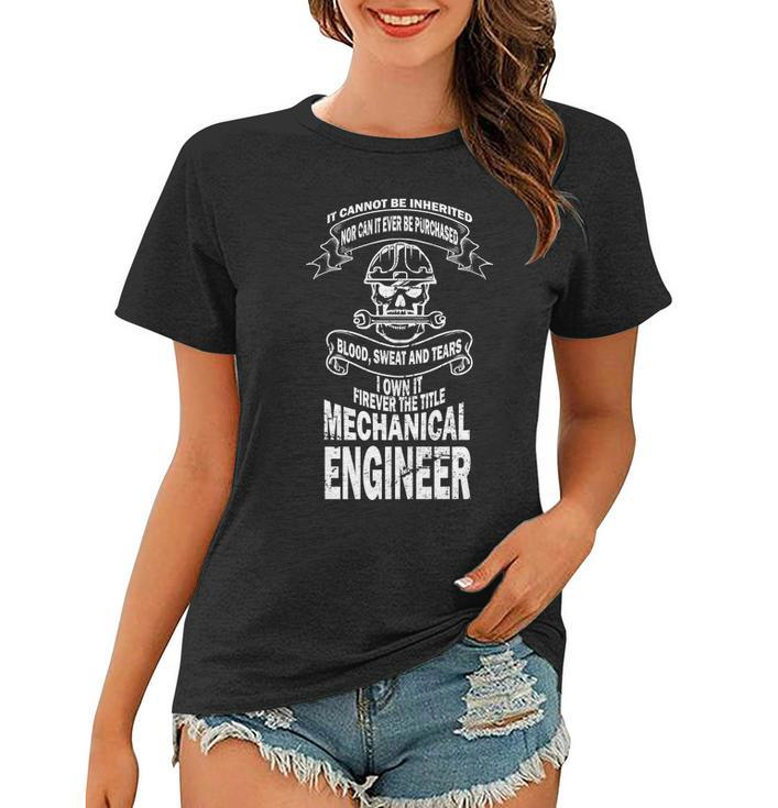 Sweat Blood Tears Mechanical Engineer Women T-shirt