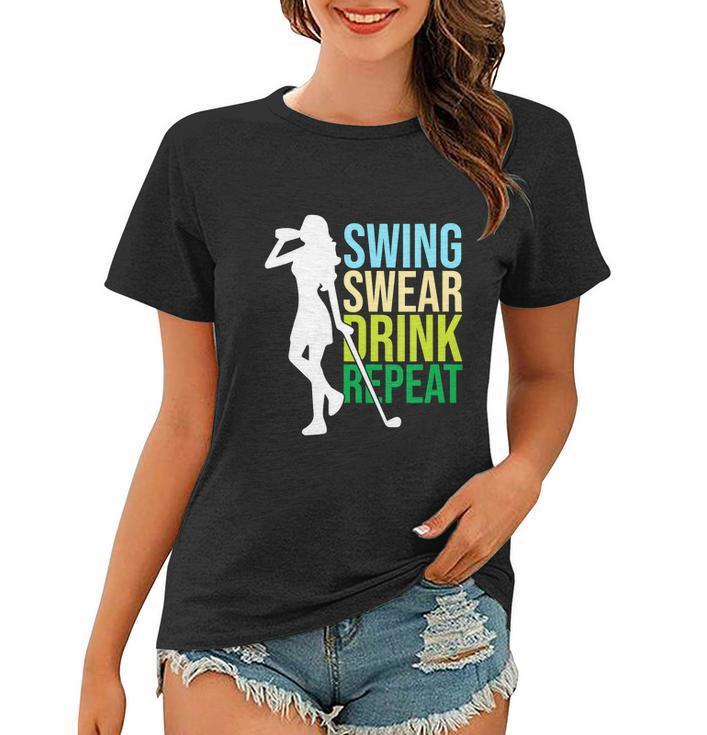 Swing Swear Drink Repeat Love Golf Funny Women T-shirt