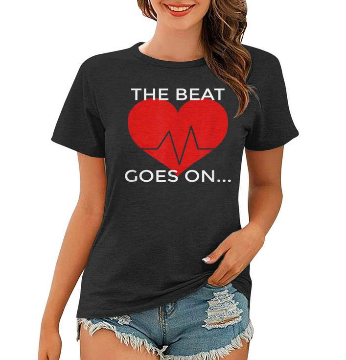 The Beat Goes On Heart Attack Survivor T  Women T-shirt