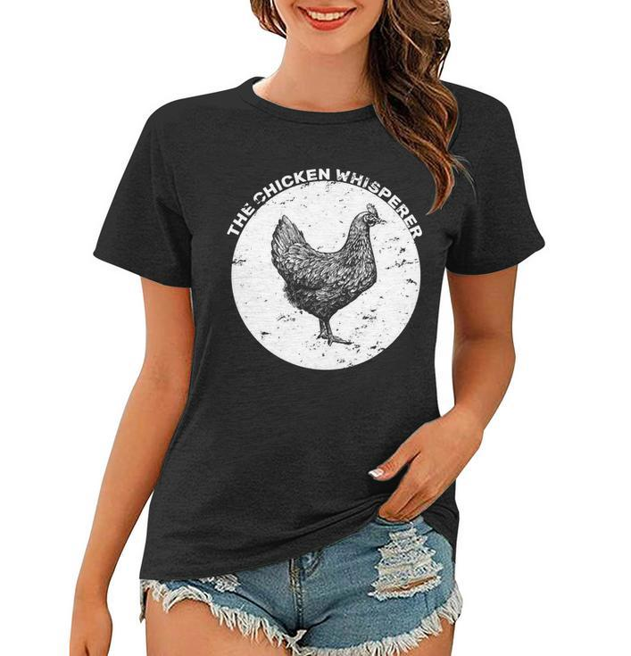 The Chicken Whisperer Tshirt Women T-shirt