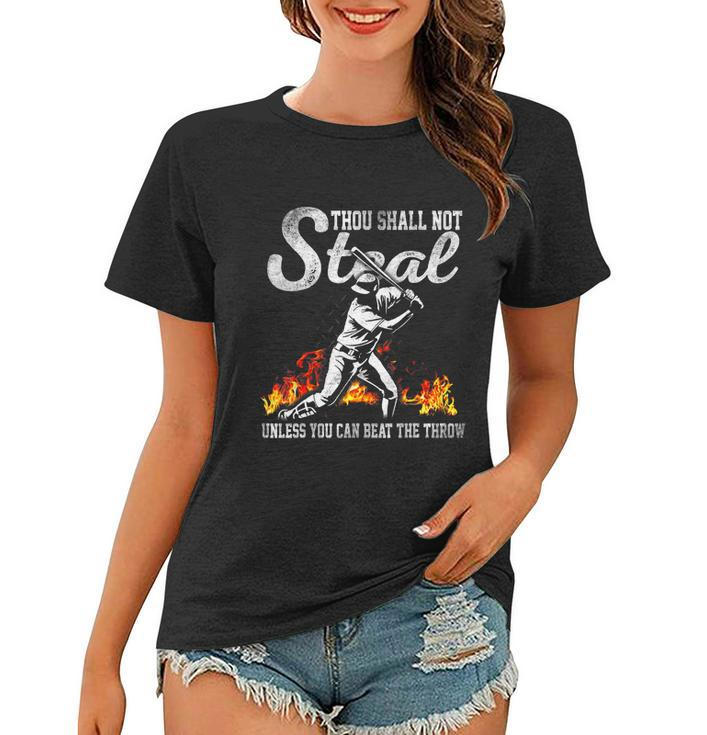 Thou Shall Not Steal Unless You Can Beat The Throw Baseball Tshirt Women T-shirt