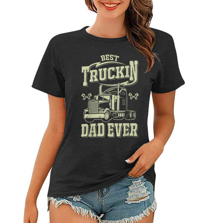 Trucker Trucker Best Trucking Dad Ever V2 Women T-shirt