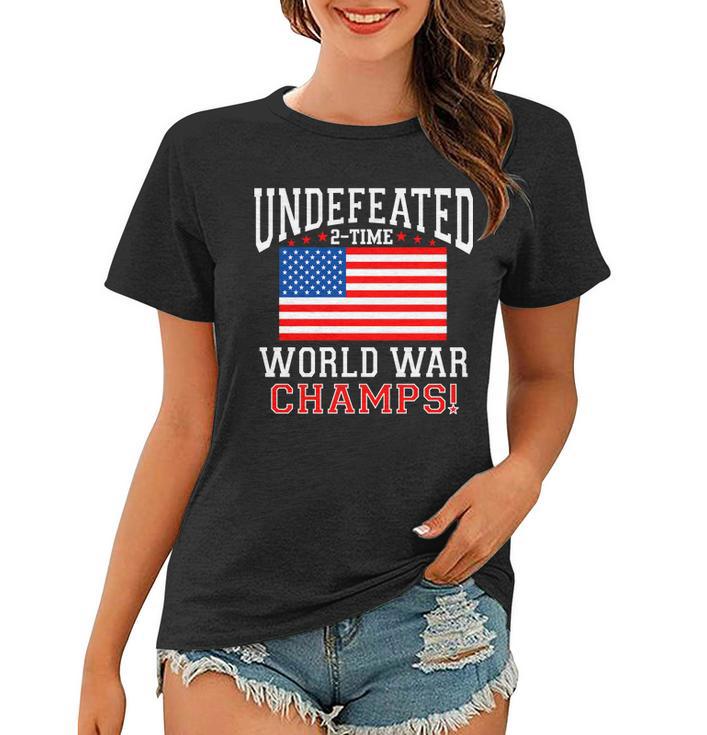 Undefeated 2-Time World War Champs Tshirt Women T-shirt