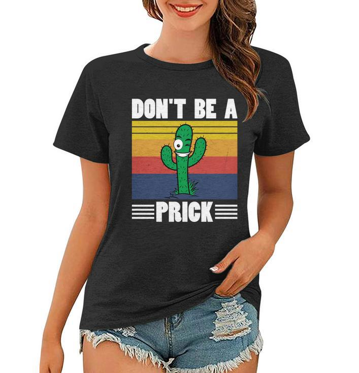 Vintage Cactus Dont Be A Prick Shirt Funny Cactus Tshirt Women T-shirt