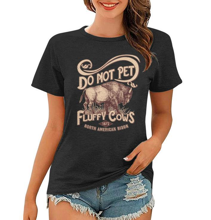 Vintage Do Not Pet The Fluffy Cows Women T-shirt