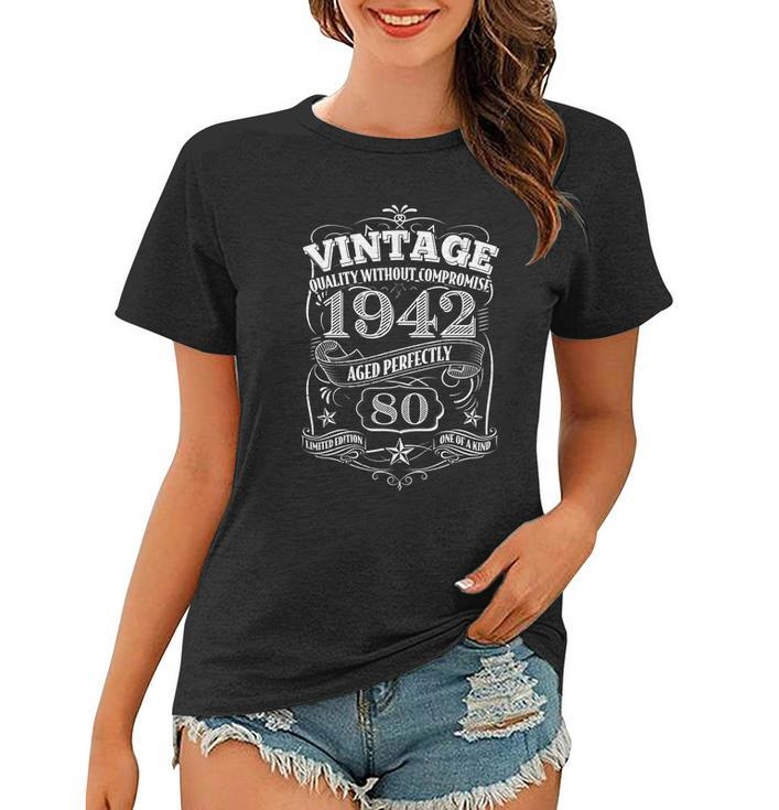 Vintage Quality Without Compromise 1942 Aged Perfectly 80Th Birthday Women T-shirt