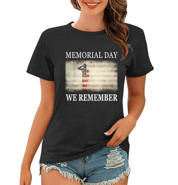 We Remember Funny Gift Salute Military Memorial Day Cute Gift Women T-shirt