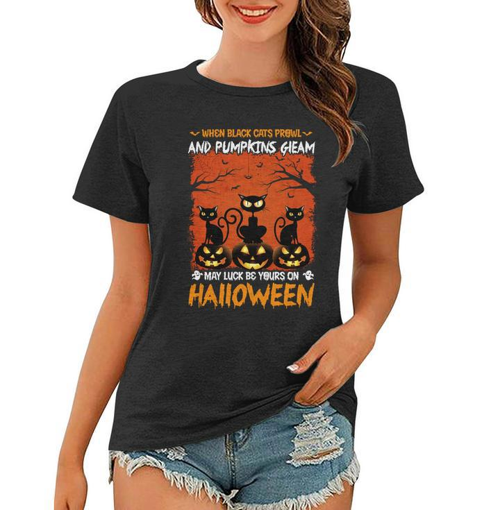 When Black Cat Prowl And Pumpkin Gleam My Luck Be Yours On Halloween Women T-shirt