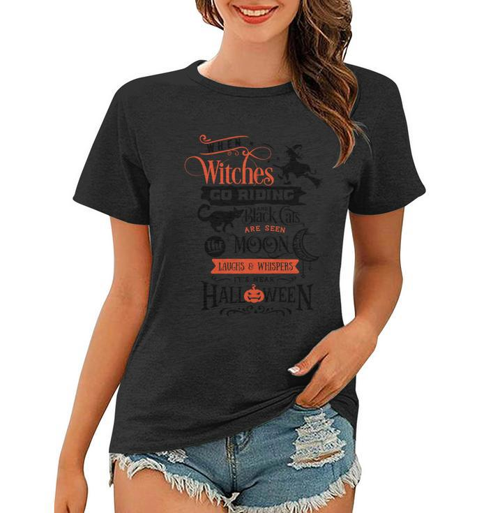 When Witches Go Riding An Black Cats Are Seen Moon Halloween Quote V3 Women T-shirt