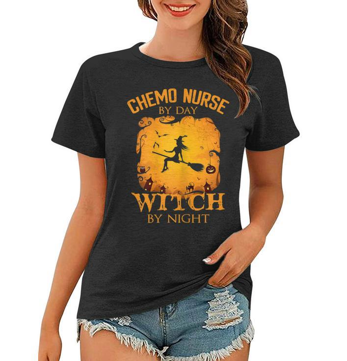 Womens Chemo Nurse By Day Witch By Night Funny Halloween Costume  Women T-shirt
