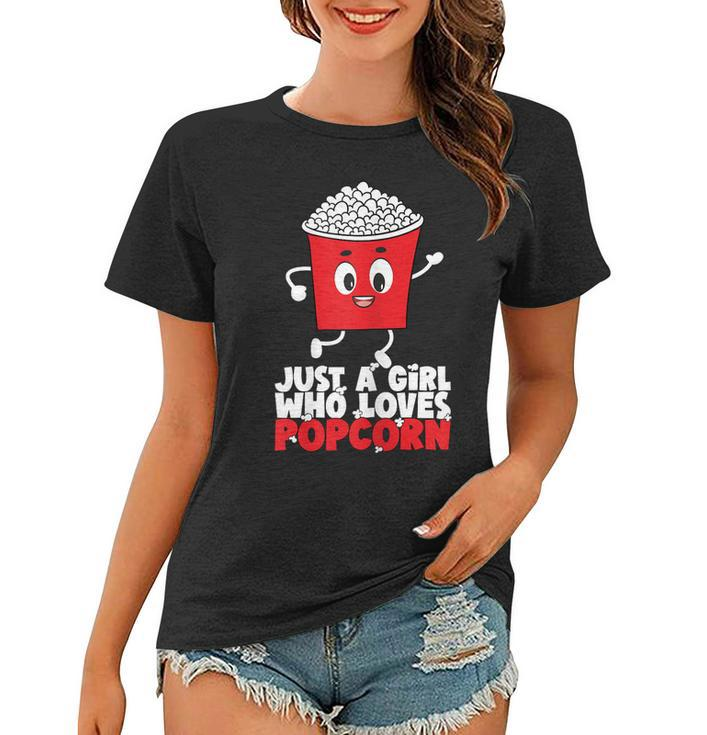 Womens Cool Just A Girl Who Loves Popcorn Girls Popcorn Lovers  Women T-shirt