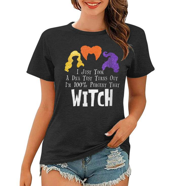 Womens I Just Took A Dna Test Turns Out Im 100 Percent That Witch  Women T-shirt