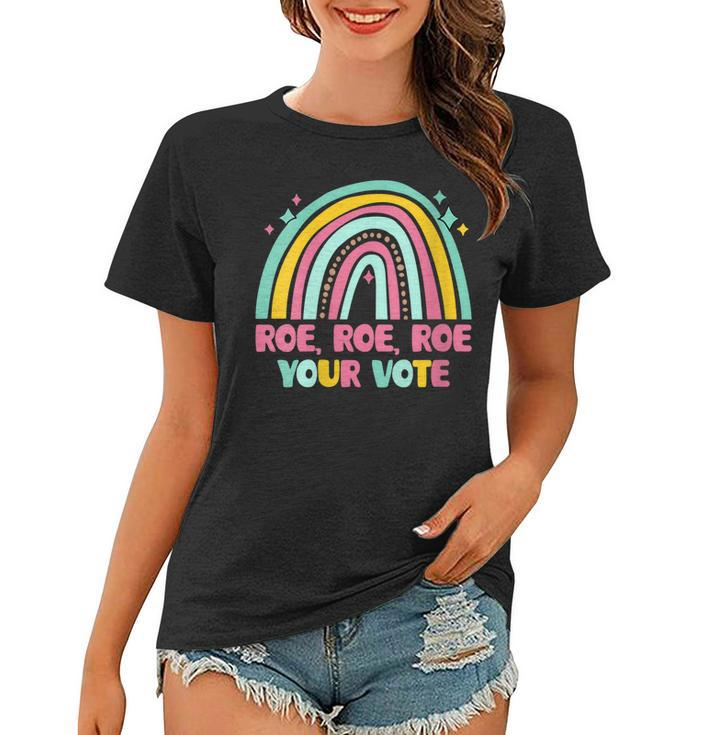 Womens Roe Your Vote Rainbow Retro Pro Choice Womens Rights  Women T-shirt