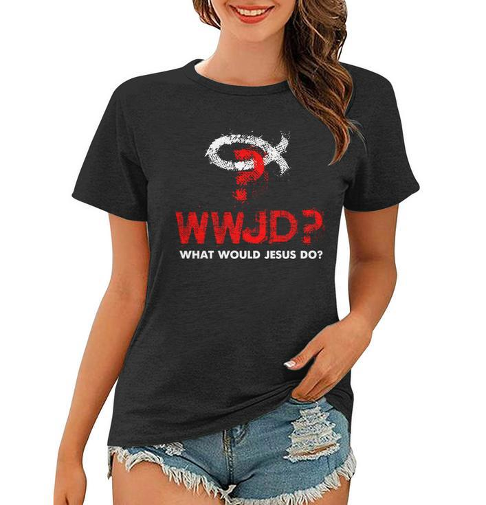 Wwjd What Would Jesus Do Women T-shirt
