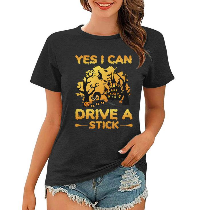Yes I Can Drive A Stick Halloween Quote Women T-shirt