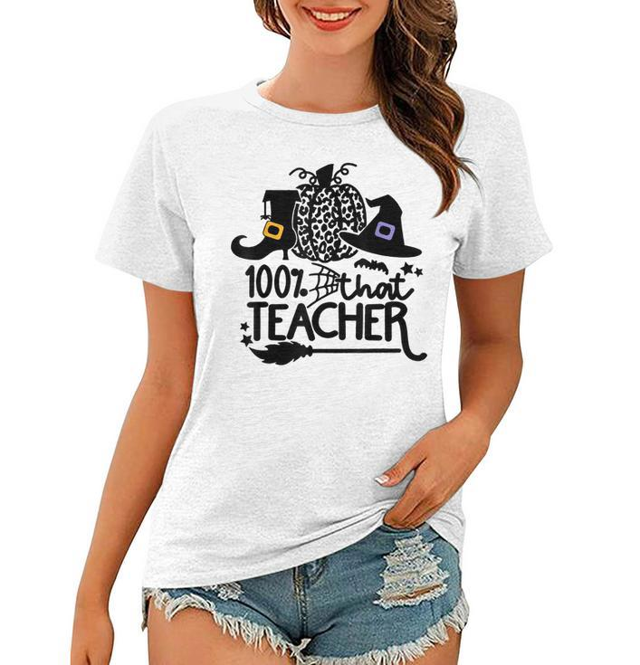 100 That Teacher Funny Teacher Halloween With Witch  Women T-shirt
