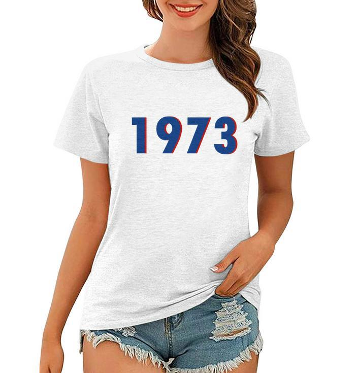 1973 Support Roe V Wade Pro Choice Pro Roe Womens Rights Tshirt Women T-shirt