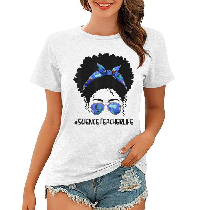 Afro Messy Bun Science Teacher Life  1St Day Of School  Women T-shirt