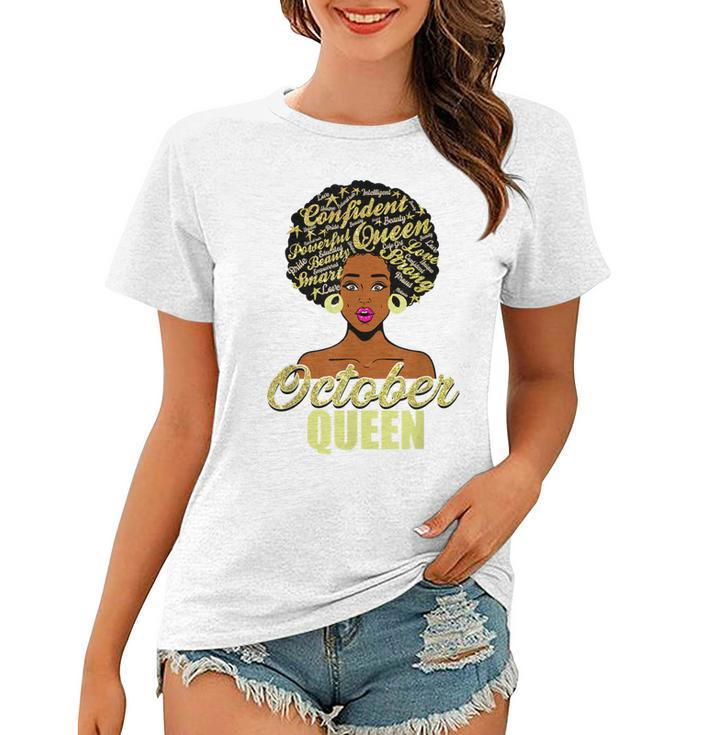 Black African American Melanin Afro Queen October Birthday  Women T-shirt