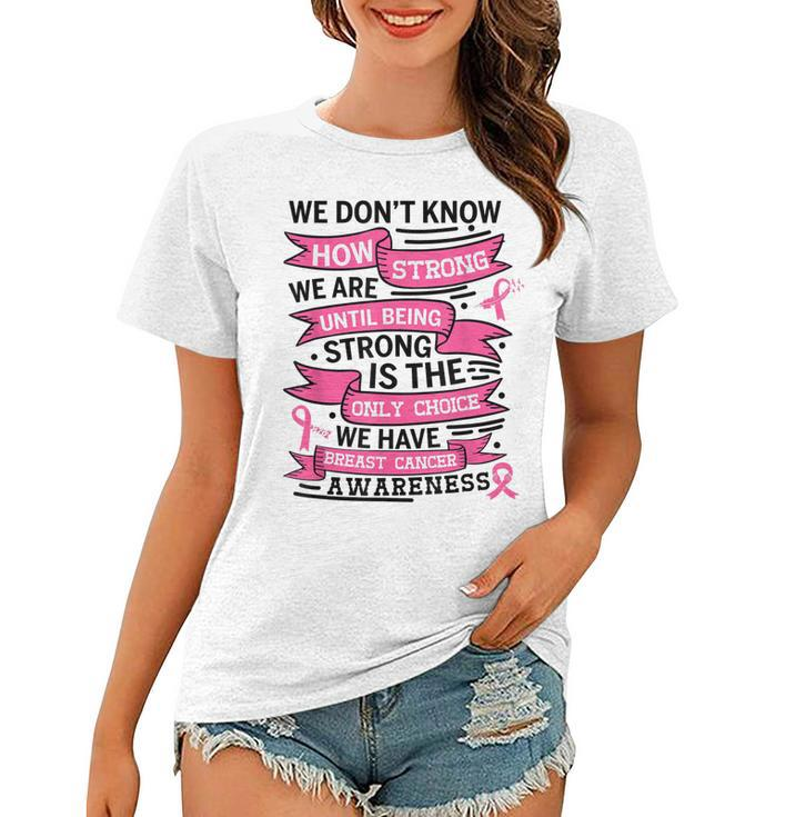Breast Cancer Awareness Be Strong Hope Survivor Ribbon Women  Women T-shirt