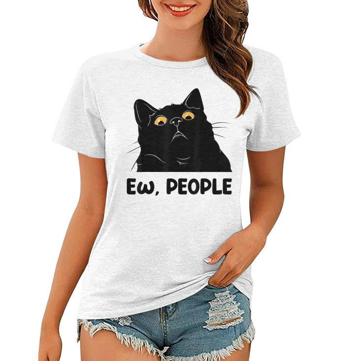 Ew People Funny Black Cat Lover For Women Men Fun Cat Saying  V2 Women T-shirt