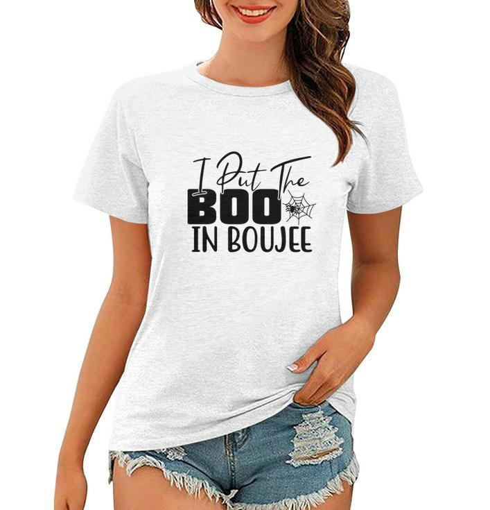 Happy Halloween Gift I Put The Boo In Boujee Women T-shirt
