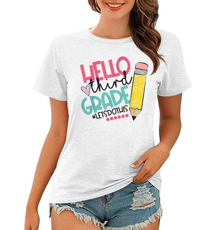 Hello Third Grade Let Do This Funny Teacher Student  Women T-shirt