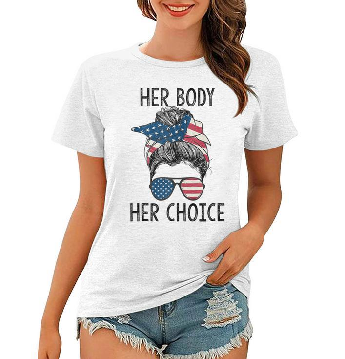 Her Body Her Choice Messy Bun Us Flag Feminist Pro Choice  Women T-shirt