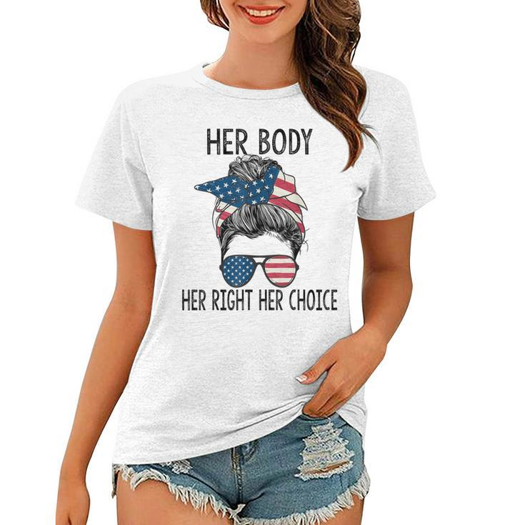 Her Body Her Right Her Choice Messy Bun Us Flag Pro Choice  Women T-shirt