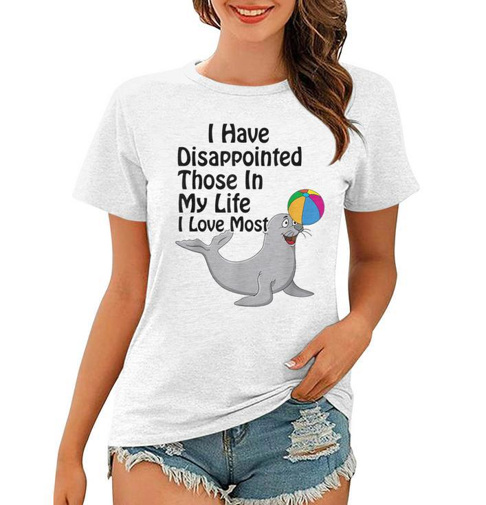 I Have Disappointed Those In My Life I Love Most  V3 Women T-shirt
