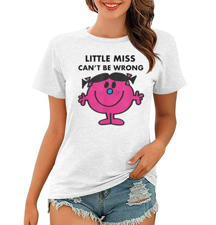Little Miss Cant Be Wrong  Women T-shirt