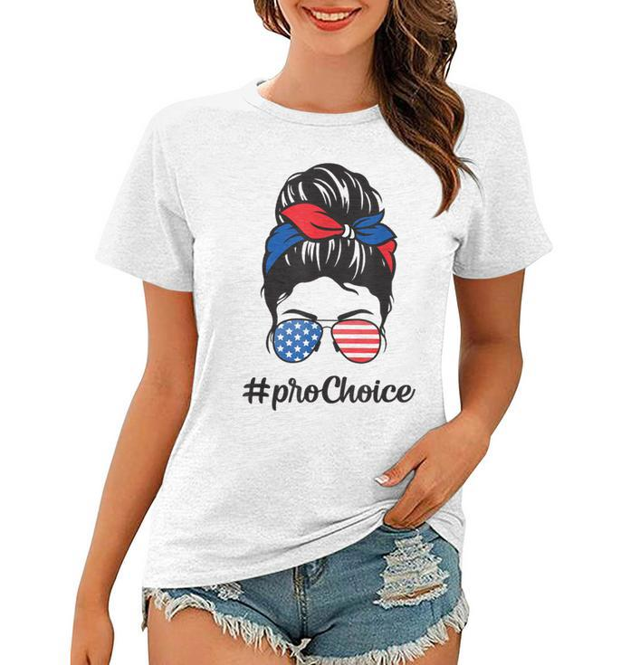 Pro Choice Af Reproductive Rights Messy Bun Us Flag 4Th July  Women T-shirt