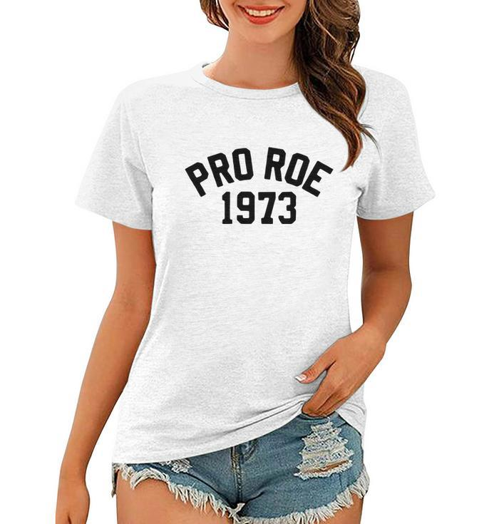 Pro Choice Pro Roe 1973 Vs Wade My Body My Choice Womens Rights Women T-shirt