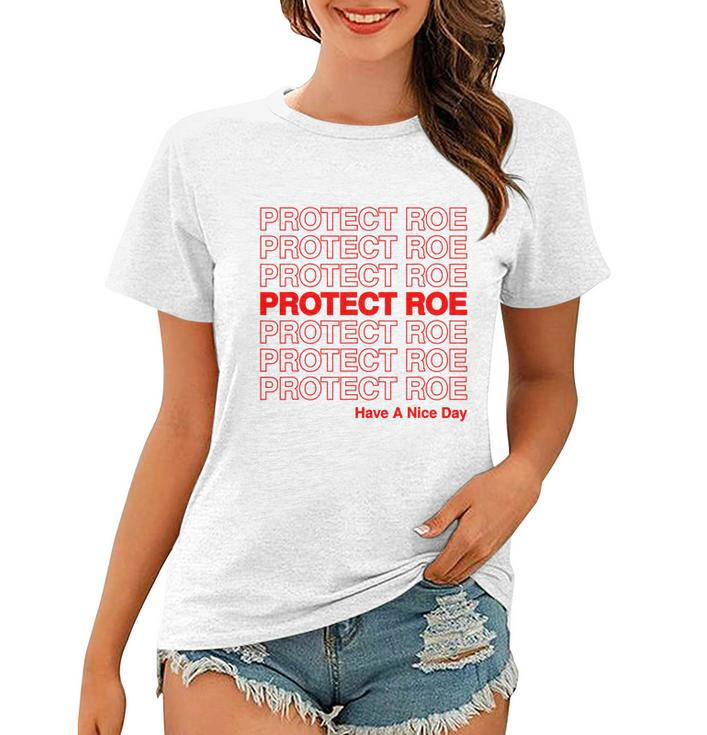 Protect Roe V Wade Pro Choice Feminist Reproductive Rights Design Tshirt Women T-shirt