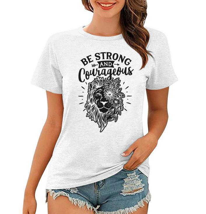 Strong Woman Lion Custom Be Strong And Courageous For White Women T-shirt
