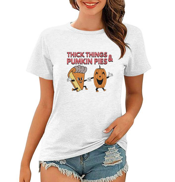 Thick Things And Pumpkin Pies Fall Lovers Women T-shirt