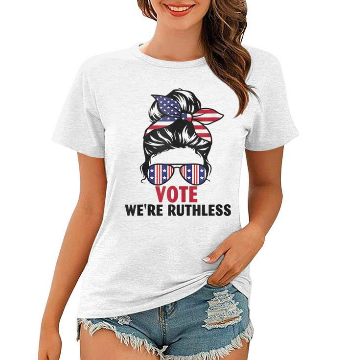 Women Vote Were Ruthless  Women T-shirt
