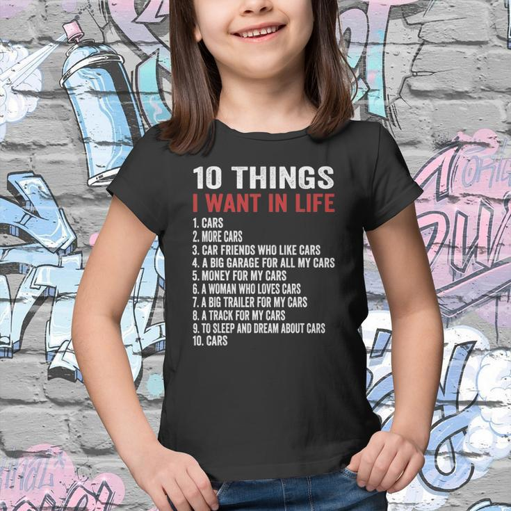 10 Things I Want In My Life Cars More Cars Car Youth T-shirt