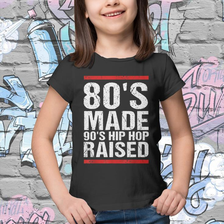 80S Made 90S Hip Hop Raised Apparel Tshirt Youth T-shirt