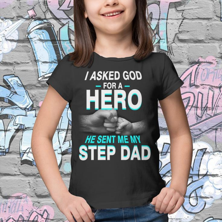 Asked God For A Hero He Sent Me My Step Dad Youth T-shirt