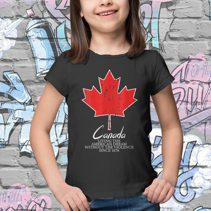 Canada Living The American Dream Without The Violence Since V5 Youth T-shirt