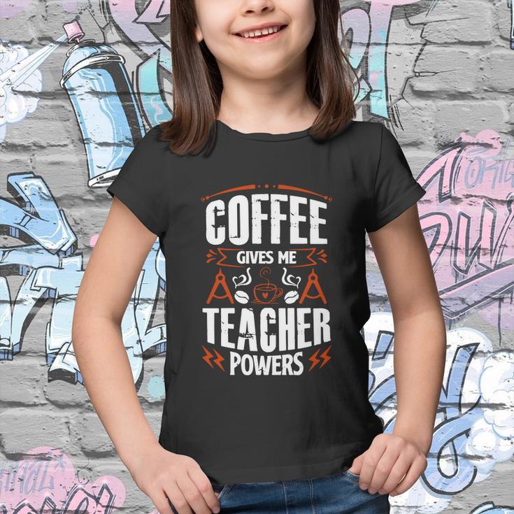 Coffee Gives Me Teacher Powers V2 Youth T-shirt