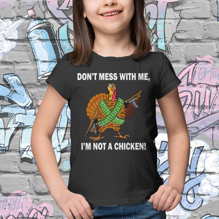 Dont Mess With Me Im Not A Chicken Turkey Gun Tshirt Youth T-shirt