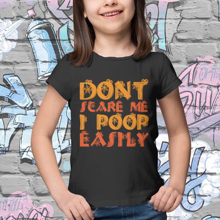 Dont Scare Me I Poop Easily Halloween Quote Youth T-shirt