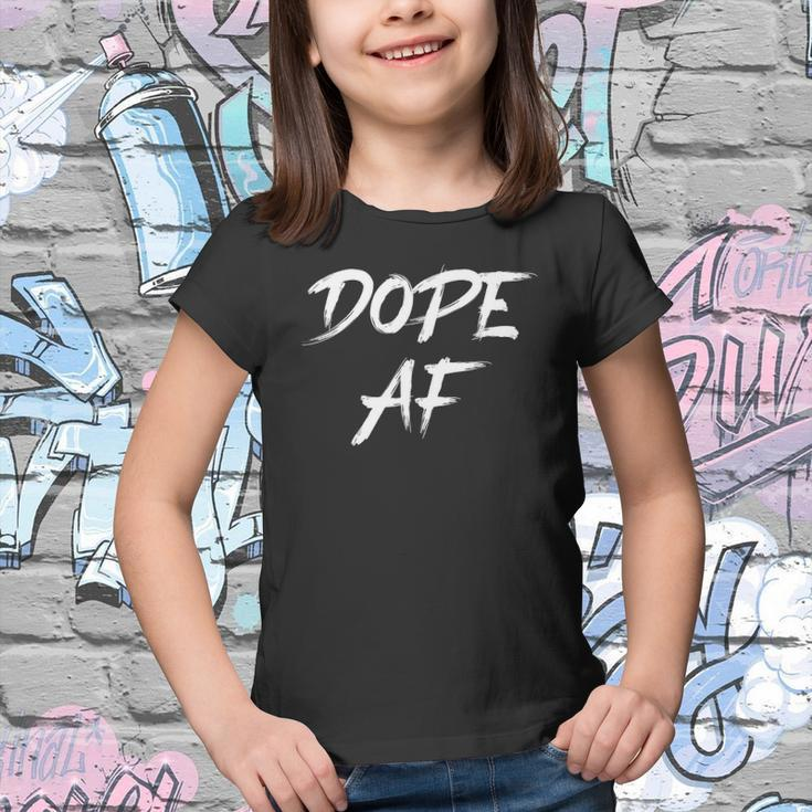 Dope Af Hustle And Grind Urban Style Dope Af Youth T-shirt