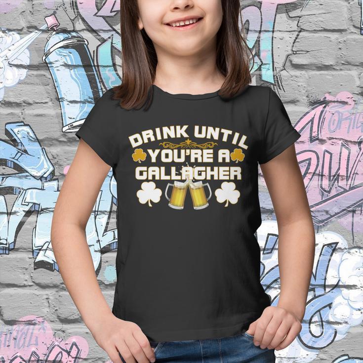 Drink Until Youre A Gallagher Funny St Patricks Day Drinking Youth T-shirt