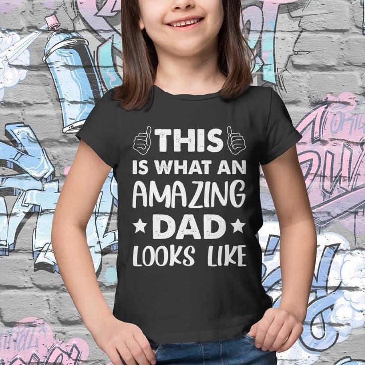 Fathers Day This Is What An Amazing Dad Looks Like Gift Youth T-shirt