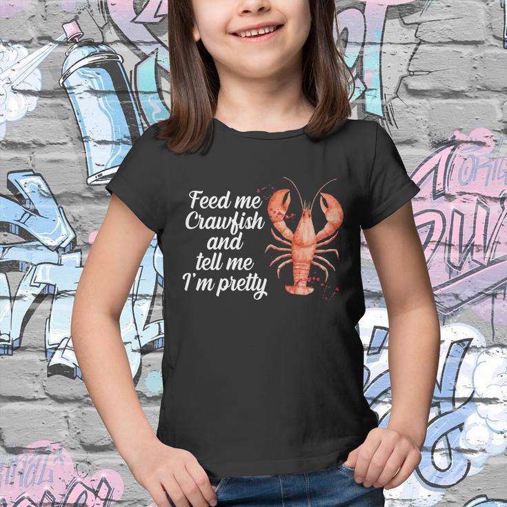 Feed Me Crawfish And Tell Me Im Pretty V2 Youth T-shirt