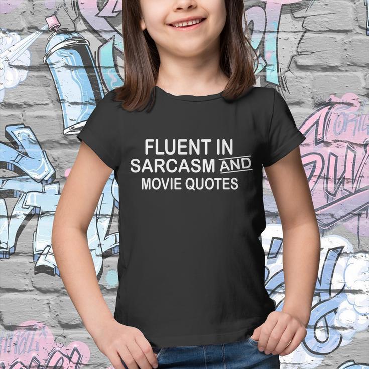 Fluent In Sarcasm And Movie Quotes Youth T-shirt