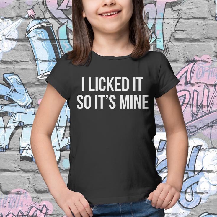 Funny - I Licked It So Its Mine Tshirt Youth T-shirt